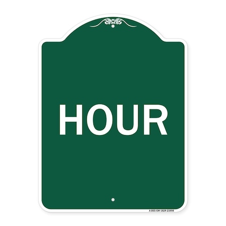 Signmission Designer Series Sign-Hour, Green & White Aluminum Architectural Sign, 18" x 24", GW-1824-23898 A-DES-GW-1824-23898